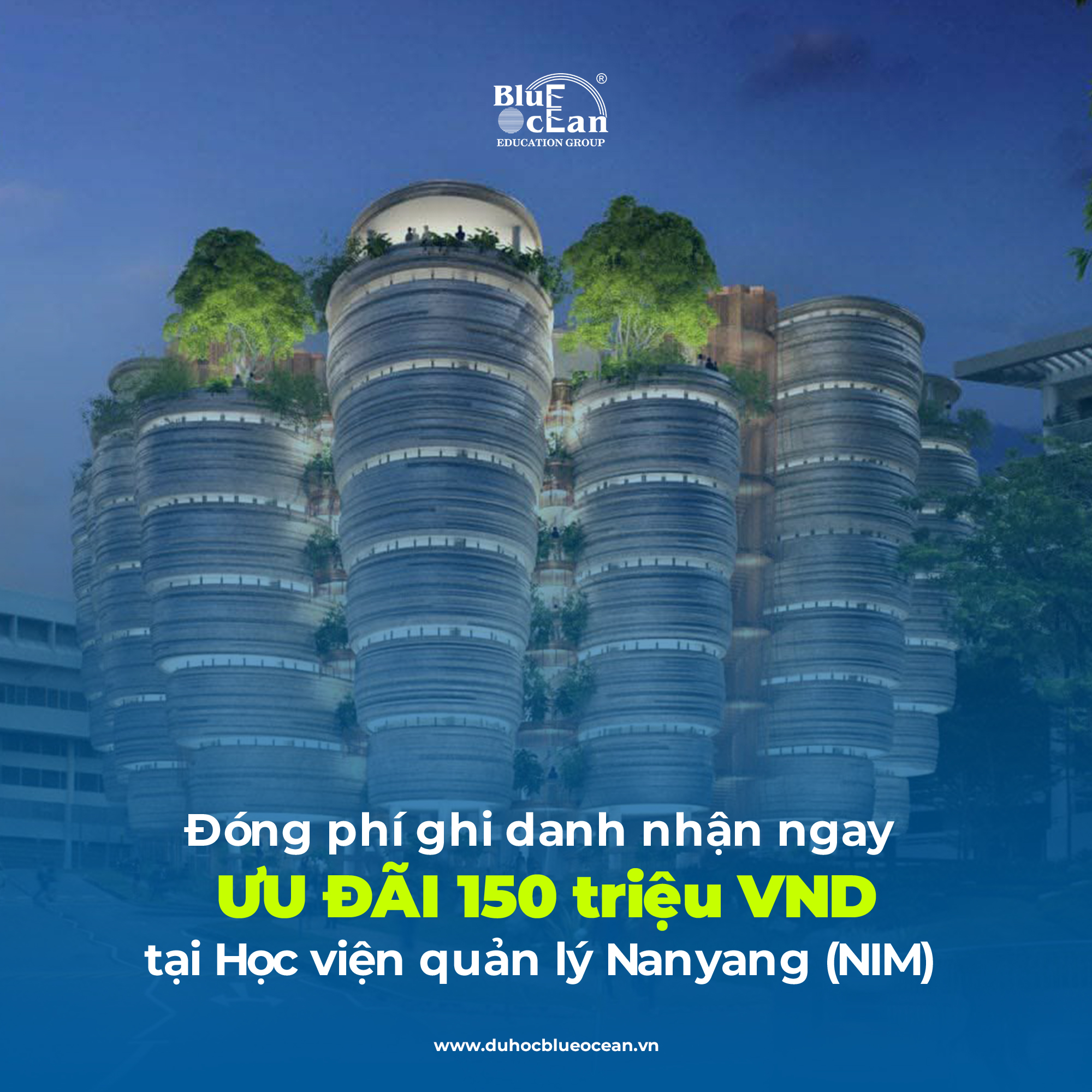 Học viện quản lý Nanyang (NIM) - Đóng phí ghi danh nhận ngay ưu đãi lên đến 150 triệu VND